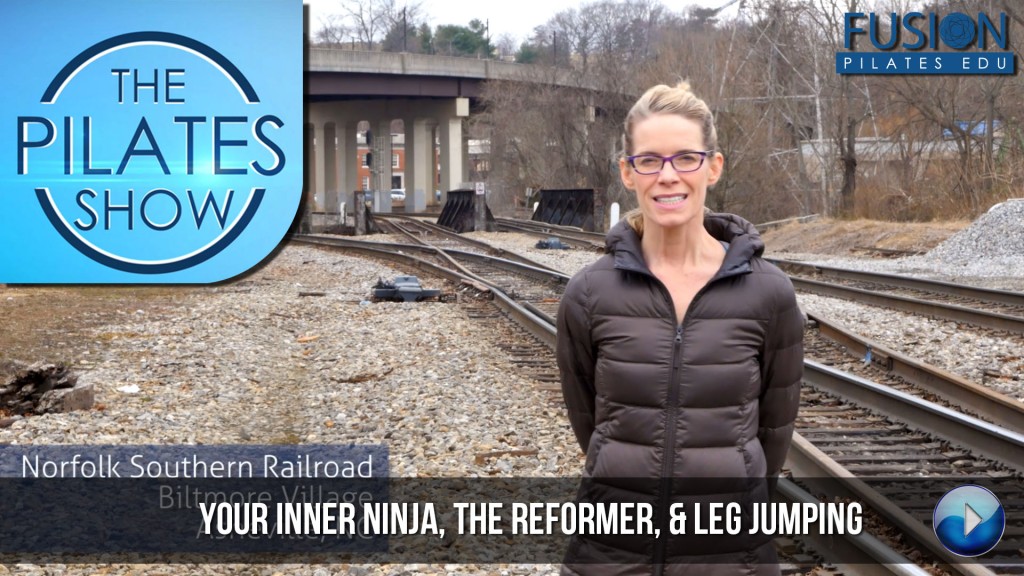 The Pilates Show! – Your Inner Ninja, the Reformer, & Leg Jumping