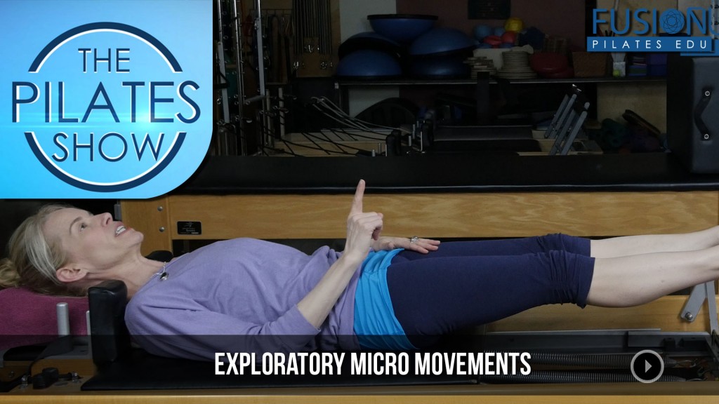 The Pilates Show! – Exploratory Micro Movements