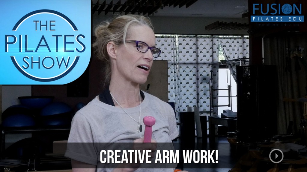 The Pilates Show! – Creative Arm Work
