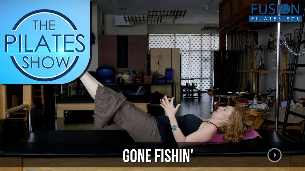 The Pilates Show! – Gone Fishin’