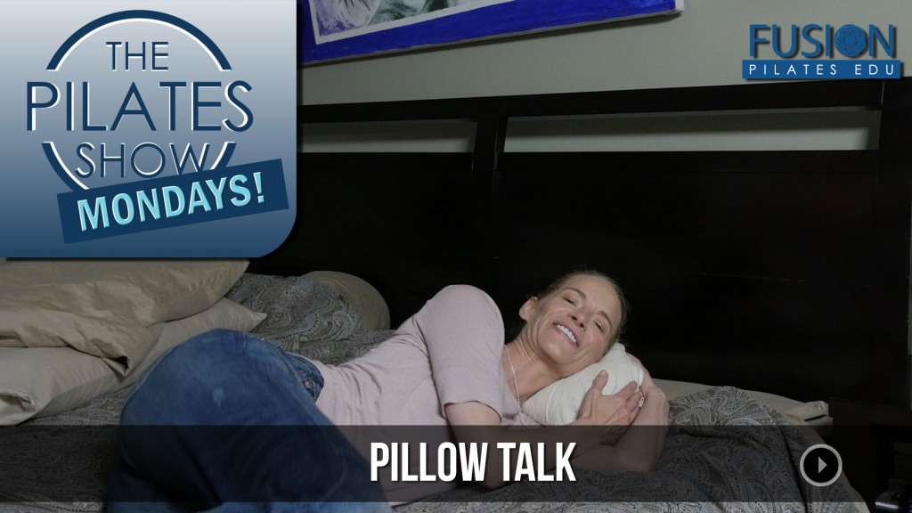 The Pilates Show Mondays! – Pillow Talk