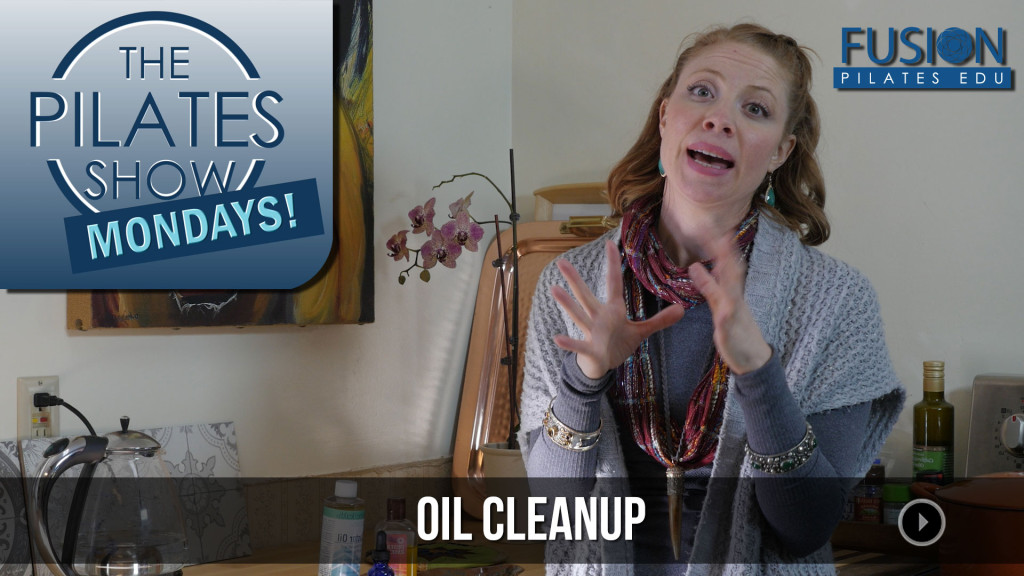 The Pilates Show Mondays! – Oil Cleanup