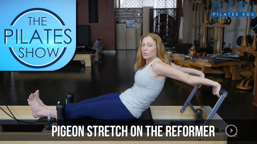 The Pilates Show! – Pigeon Stretch on the Reformer