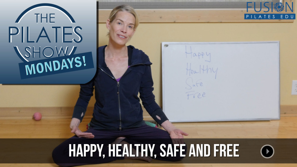 The Pilates Show Mondays! – Happy, Healthy, Safe and Free