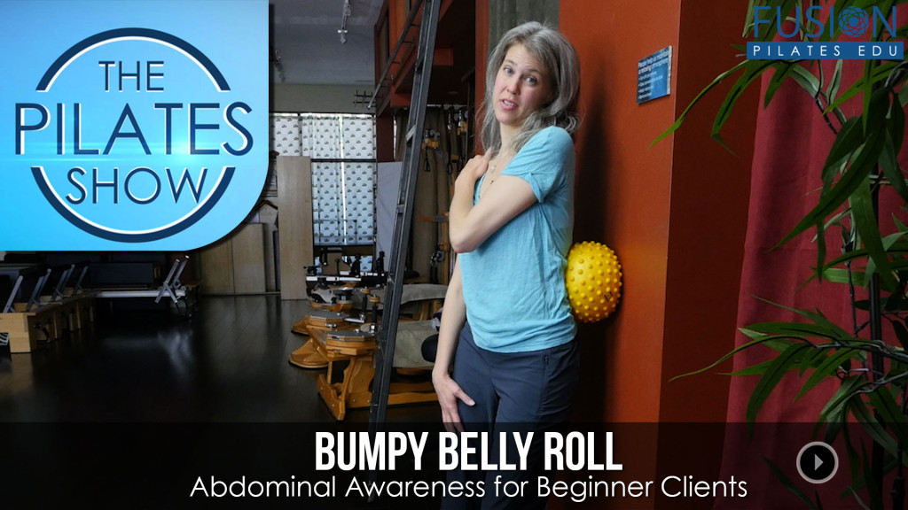 The Pilates Show! – Bumpy Belly Roll: Abdominal Awareness for Beginner Clients