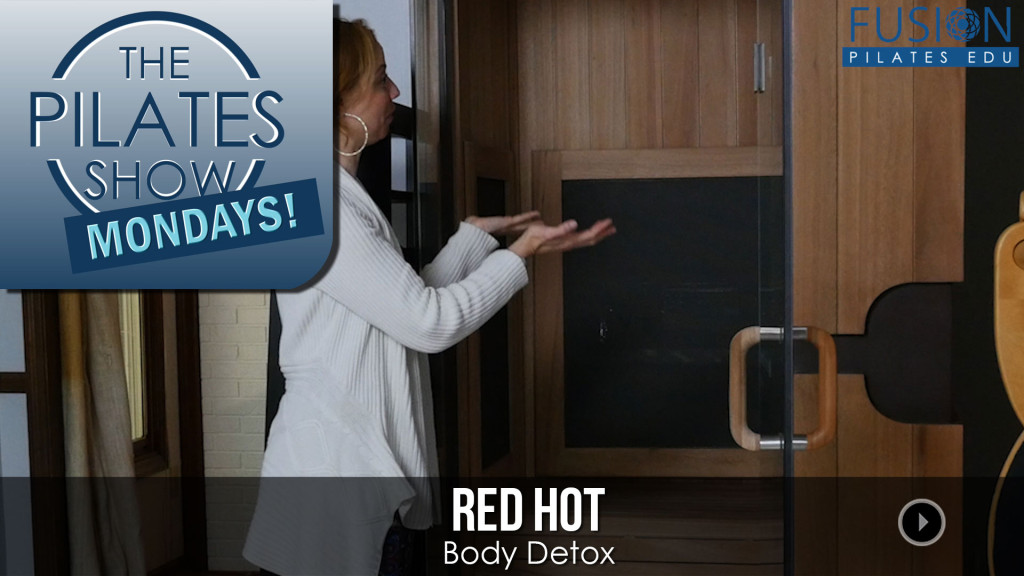 The Pilates Show Mondays! – Red Hot: Body Detox