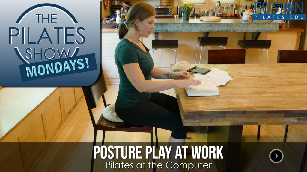 The Pilates Show Mondays! – Posture Play at Work: Pilates at the Computer