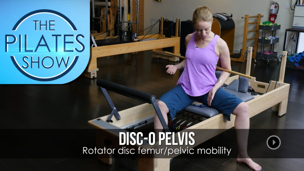 The Pilates Show! – Disc-O Pelvis: Rotator disc femur/pelvic mobility