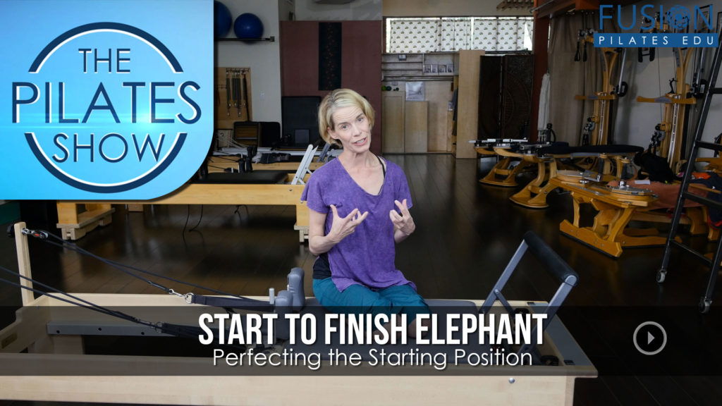 The Pilates Show! – Start to Finish Elephant: Perfecting the Starting Position