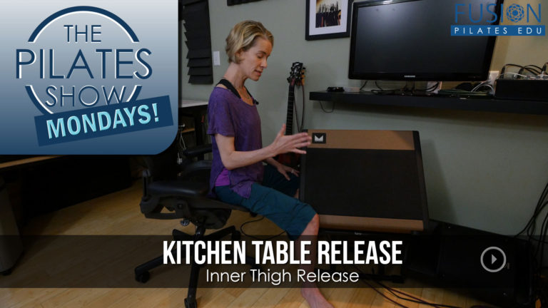 The Pilates Show Mondays! – Kitchen Table Release: Inner Thigh Release