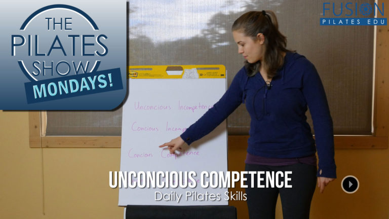 The Pilates Show Mondays! – Unconscious Competence: Daily Pilates Skills