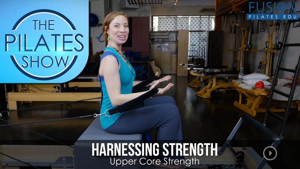 The Pilates Show! – Harnessing Strength: Upper Core Strength