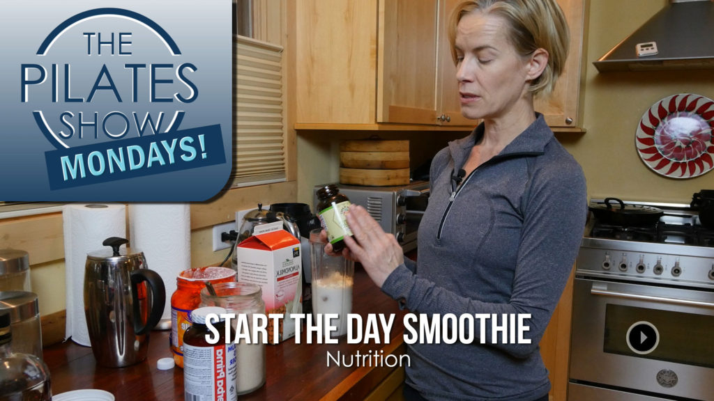 The Pilates Show Mondays! – Start the Day Smoothie: Nutrition