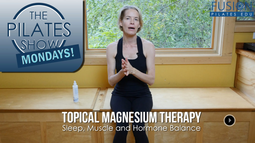 The Pilates Show Mondays! – Topical Magnesium Therapy: Sleep, Muscle and Hormone Balance