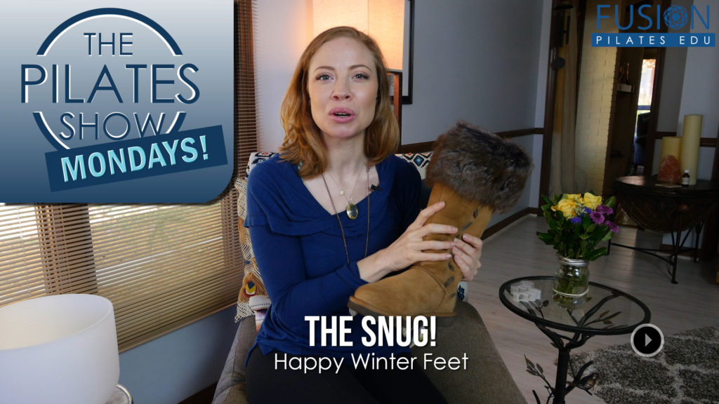 The Pilates Show Mondays! – The Snug: Happy Winter Feet