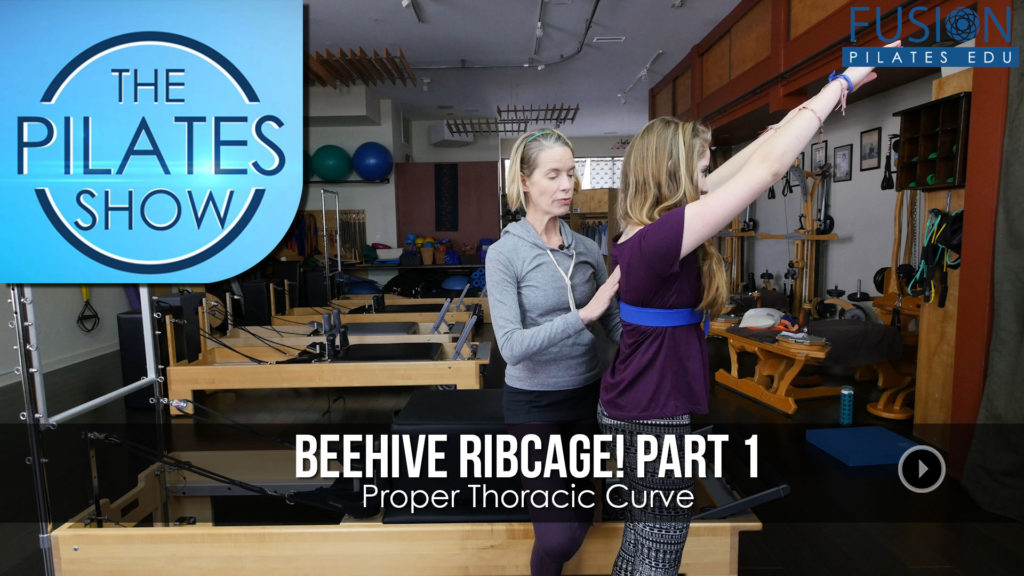 The Pilates Show! – Beehive Ribcage! Part 1: Proper Thoracic Curve