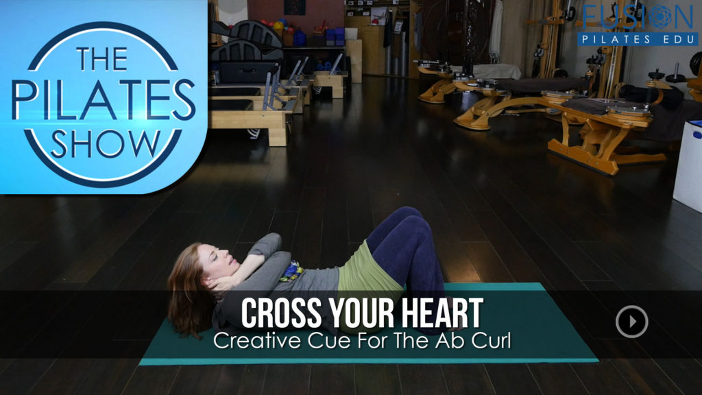 The Pilates Show! – Cross Your Heart: Creative Cue For The Ab Curl