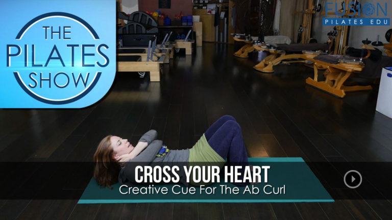 The Pilates Show! – Cross Your Heart: Creative Cue For The Ab Curl