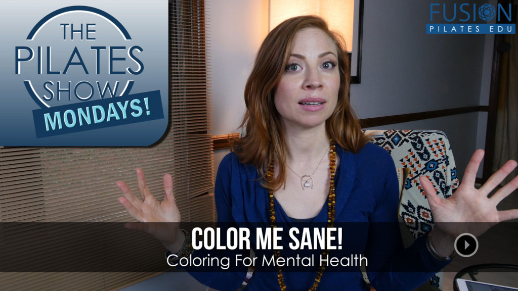 The Pilates Show Mondays! – Color Me Sane!: Coloring For Mental Health