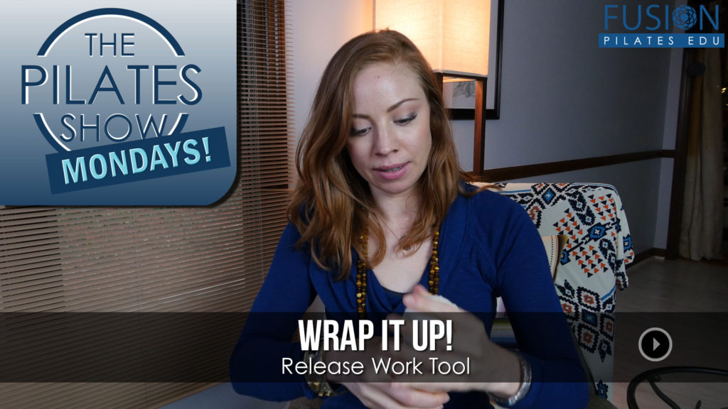 The Pilates Show Mondays! – Wrap It Up!: Release Work Tool