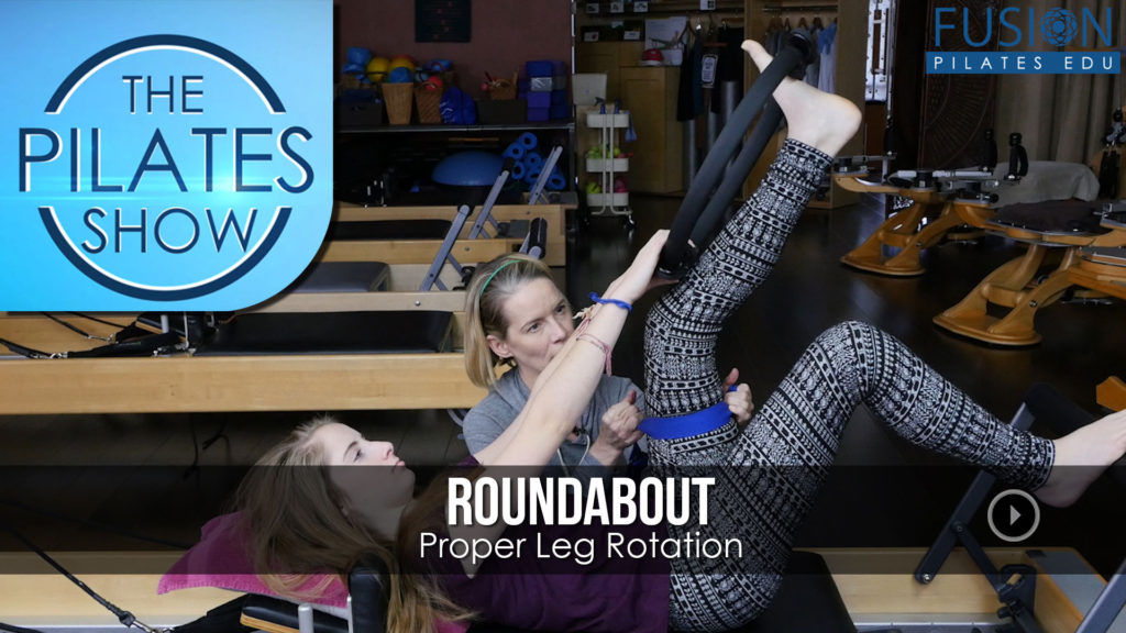 The Pilates Show! – Roundabout: Proper Leg Rotation