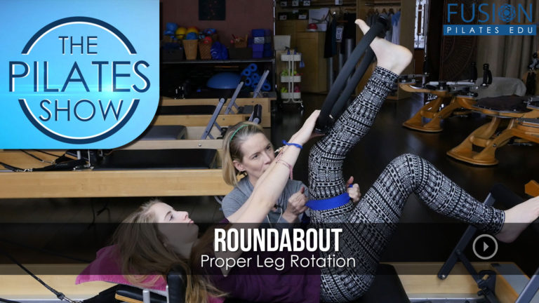 The Pilates Show! – Roundabout: Proper Leg Rotation