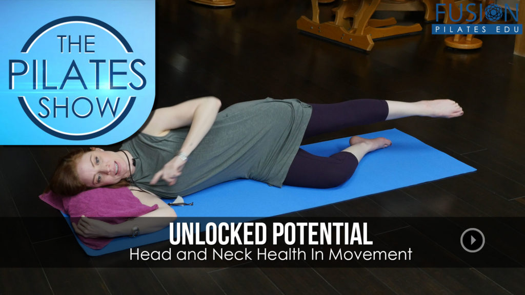 The Pilates Show! – Unlocked Potential: Head and Neck Health In Movement