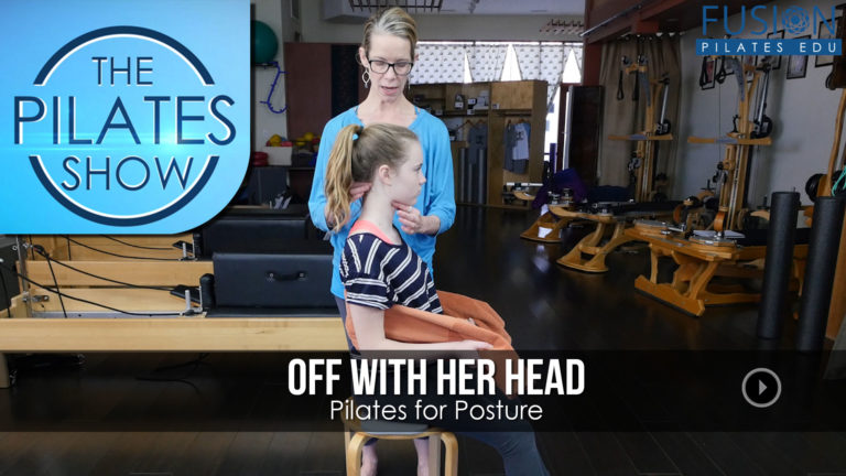 The Pilates Show! – Off with her Head: Pilates for Posture
