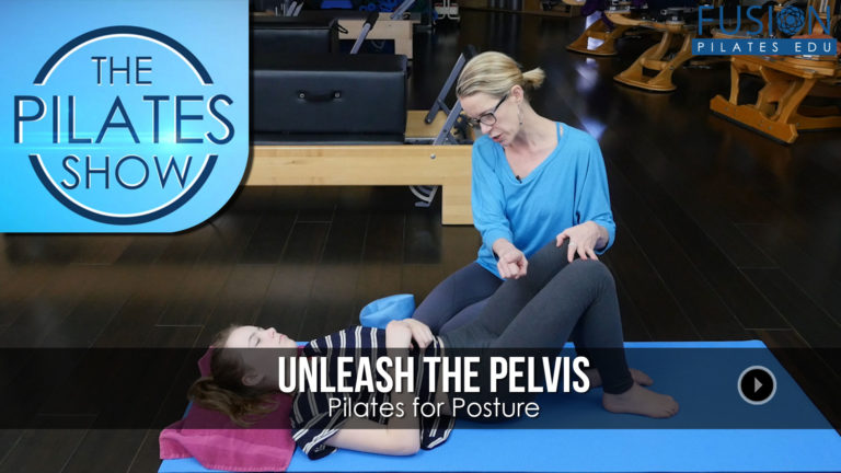 The Pilates Show! – Unleash the Pelvis: Pilates for Posture