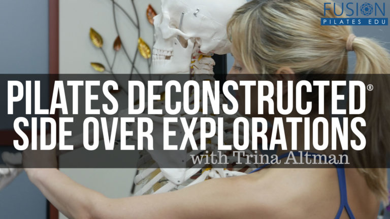 Pilates Deconstructed®:  Side Over Explorations