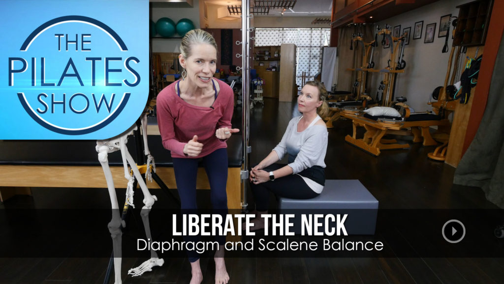 The Pilates Show! – Liberate the Neck: Diaphragm and Scalene Balance
