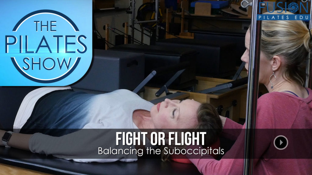 The Pilates Show! – Fight or Flight: Balancing the Suboccipitals
