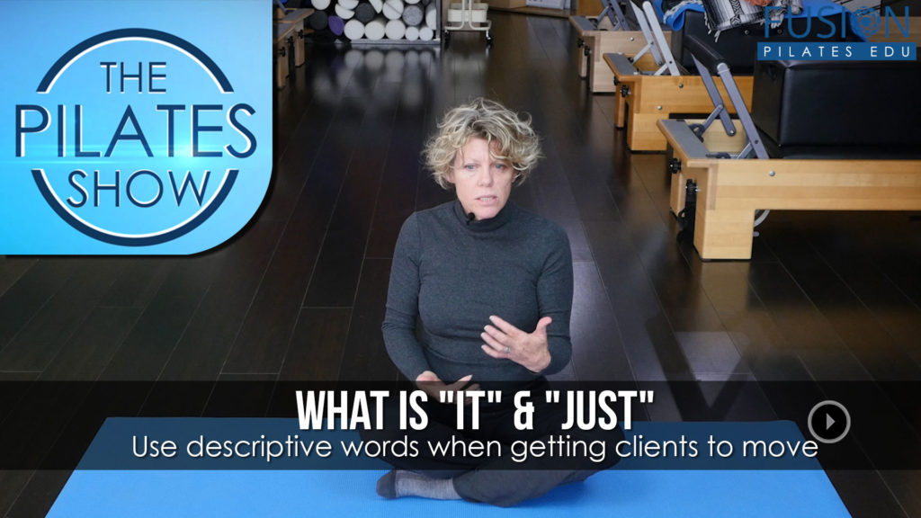 What is “IT” & “JUST”: Use descriptive words when getting clients to move
