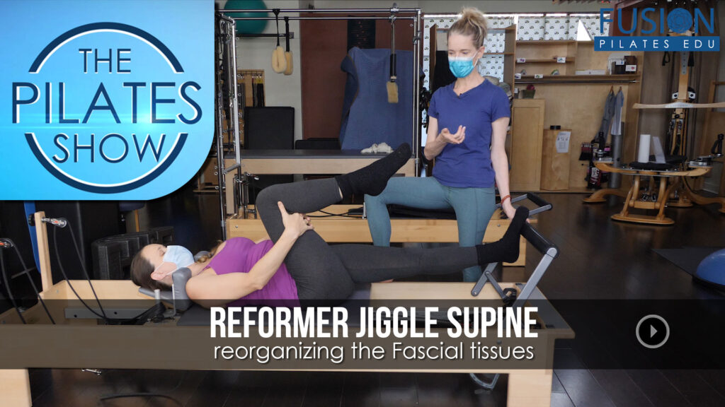 Reformer Jiggle Supine	reorganizing the Fascial tissues