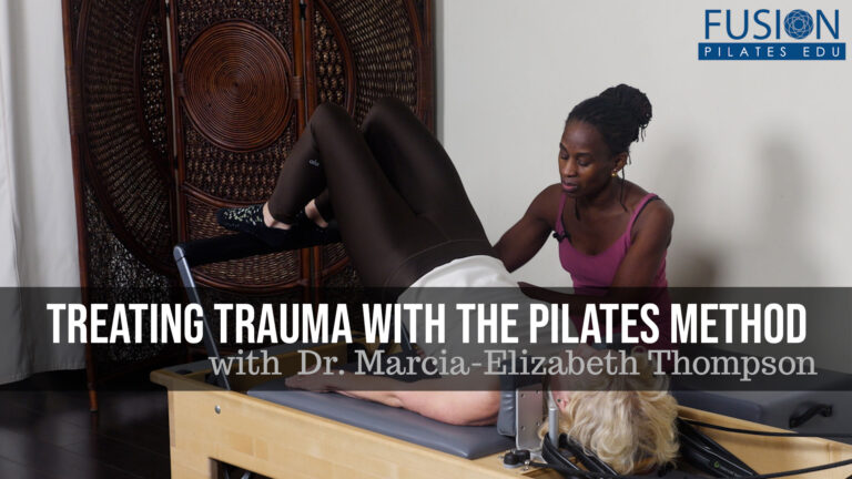 <  Treating Trauma With The Pilates Method by Dr. Marcia-Elizabeth Thompson